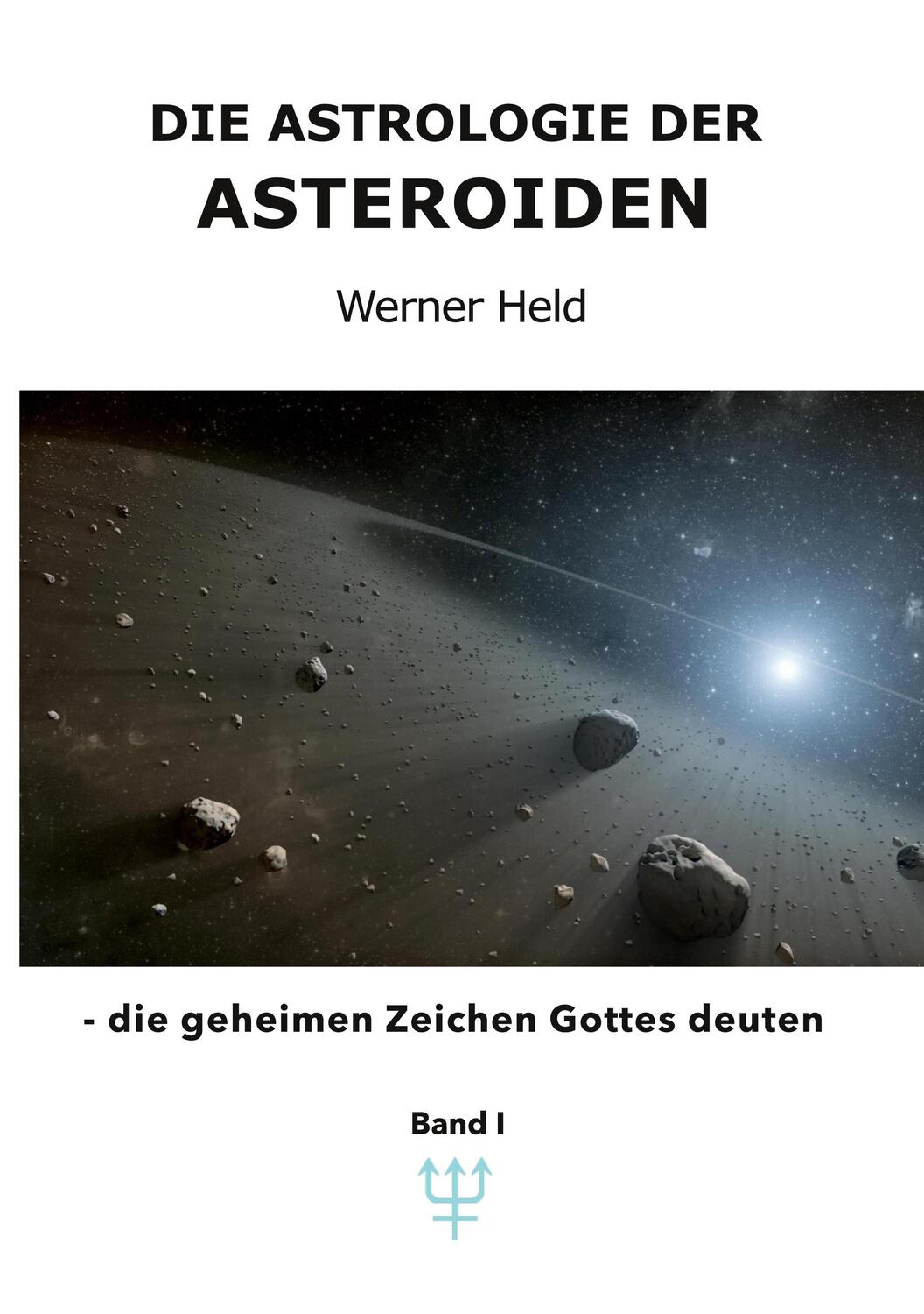 Cover: 9783757846398 | Die Astrologie der Asteroiden Band 1 | Werner Held | Buch | 700 S.