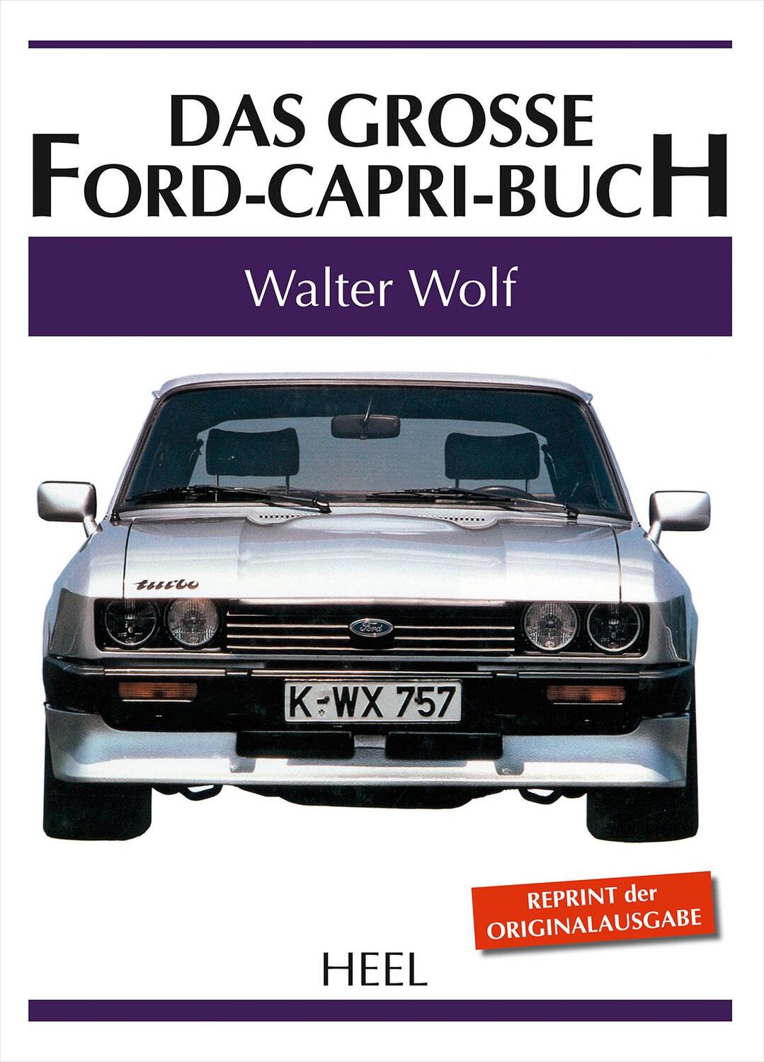 Cover: 9783868528237 | Das große Ford-Capri-Buch | Walter Wolf | Buch | Deutsch | 2013 | Heel