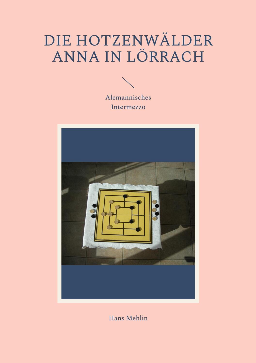 Cover: 9783756219919 | Die Hotzenwälder Anna in Lörrach | Alemannisches Intermezzo | Mehlin