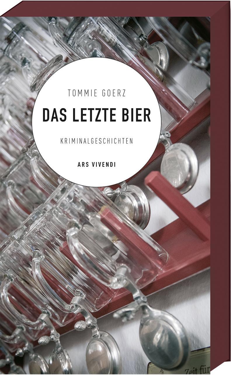 Cover: 9783747202395 | Das letzte Bier | 12 Kriminalgeschichten | Tommie Goerz | Taschenbuch