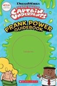 Cover: 9781338355352 | The Epic Tales of Captain Underpants: Prank Power Guidebook | Howard