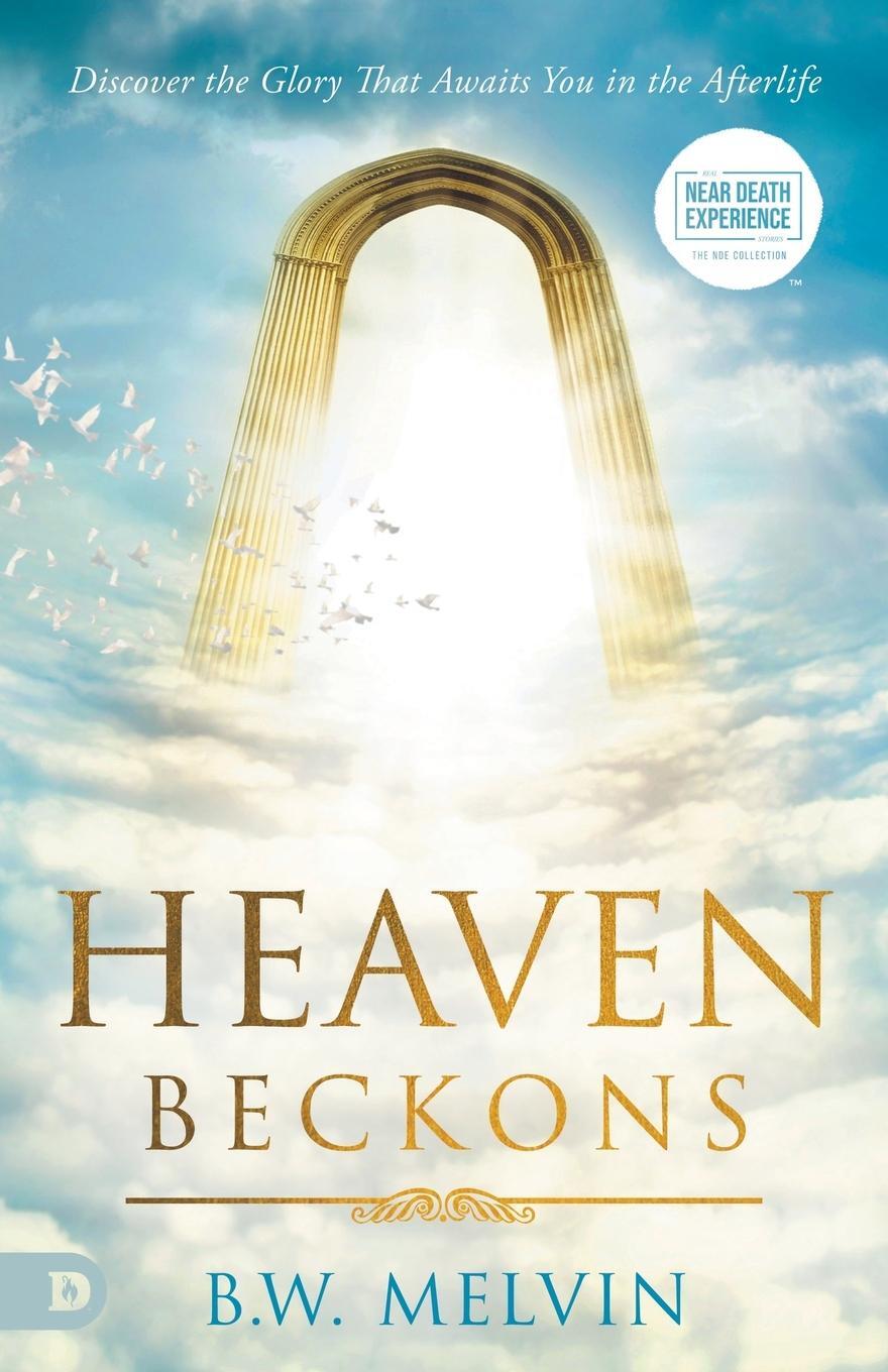 Cover: 9780768477177 | Heaven Beckons | Discover the Glory That Awaits You in the Afterlife