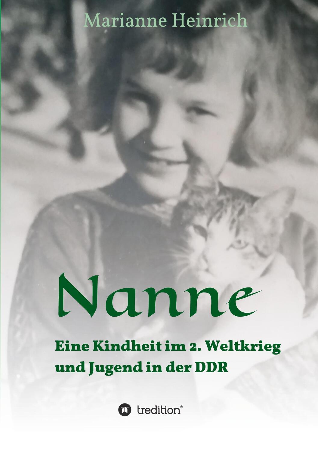 Cover: 9783347343863 | Nanne - Eine Kindheit im 2. Weltkrieg und Jugend in der DDR | Heinrich