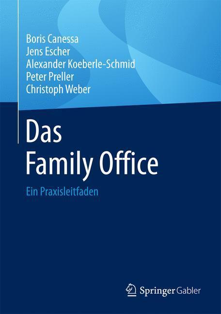 Cover: 9783658134679 | Das Family Office | Ein Praxisleitfaden | Canessa | Buch | XI | 2016