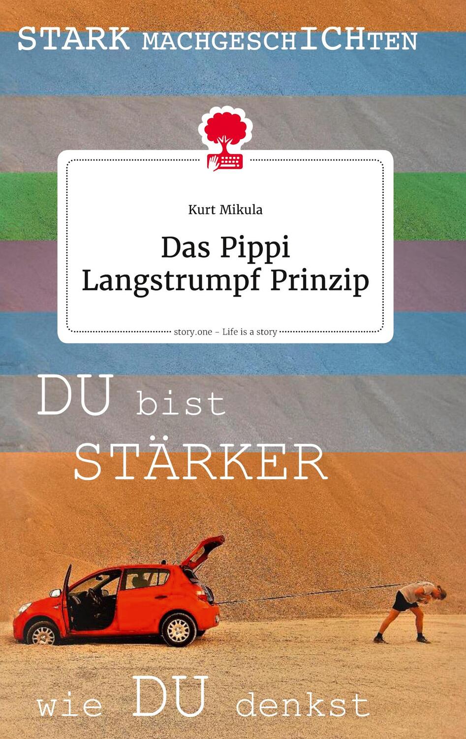Cover: 9783710824524 | Das Pippi Langstrumpf Prinzip. Life is a Story - story.one | Mikula