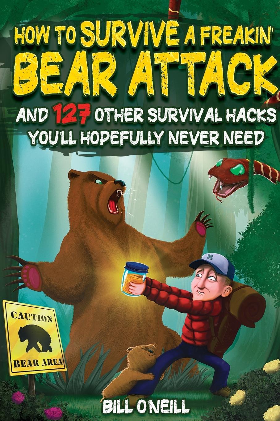 Cover: 9781648450914 | How To Survive A Freakin' Bear Attack | Bill O'Neill | Taschenbuch