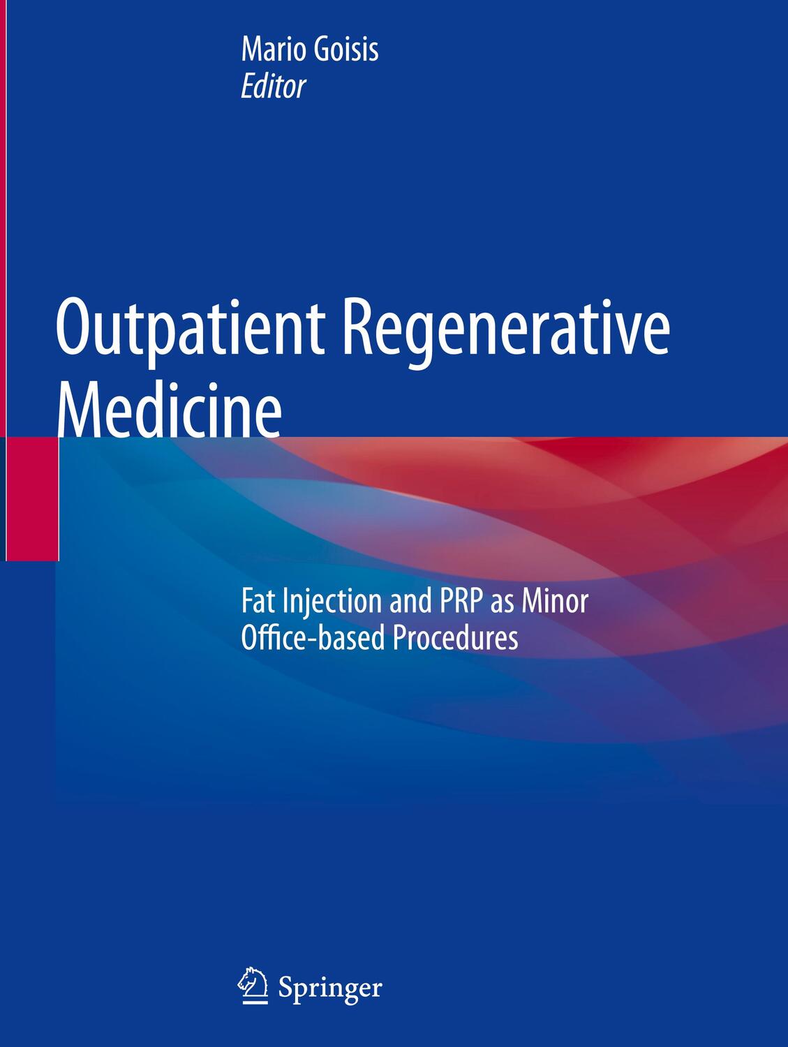 Cover: 9783319448923 | Outpatient Regenerative Medicine | Mario Goisis | Buch | XII | 2019