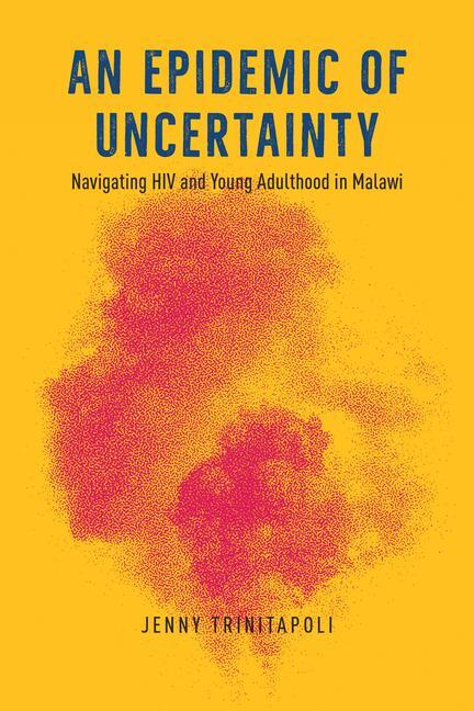 Cover: 9780226825717 | An Epidemic of Uncertainty | Jenny Trinitapoli | Taschenbuch | 2023