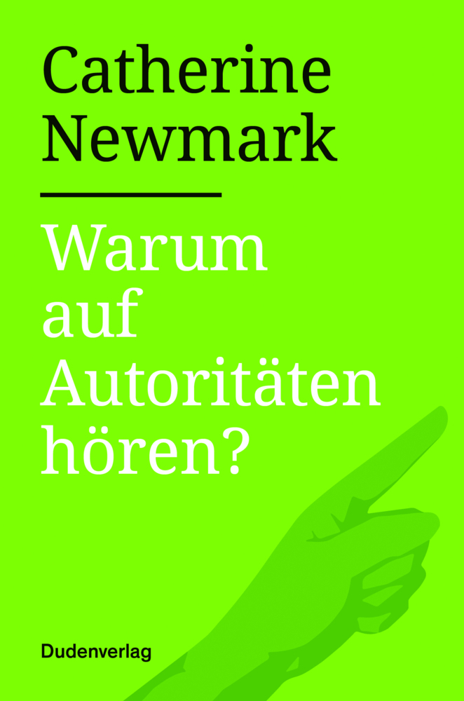 Cover: 9783411750443 | Warum auf Autoritäten hören? | Catherine Newmark | Buch | 128 S.