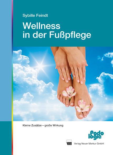 Cover: 9783937346823 | Wellness in der Fußpflege | Kleine Zusätze - große Wirkung | Feindt