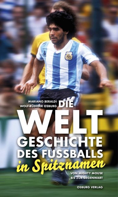 Cover: 9783955101688 | Die Weltgeschichte des Fußballs in Spitznamen | Beraldi (u. a.) | Buch