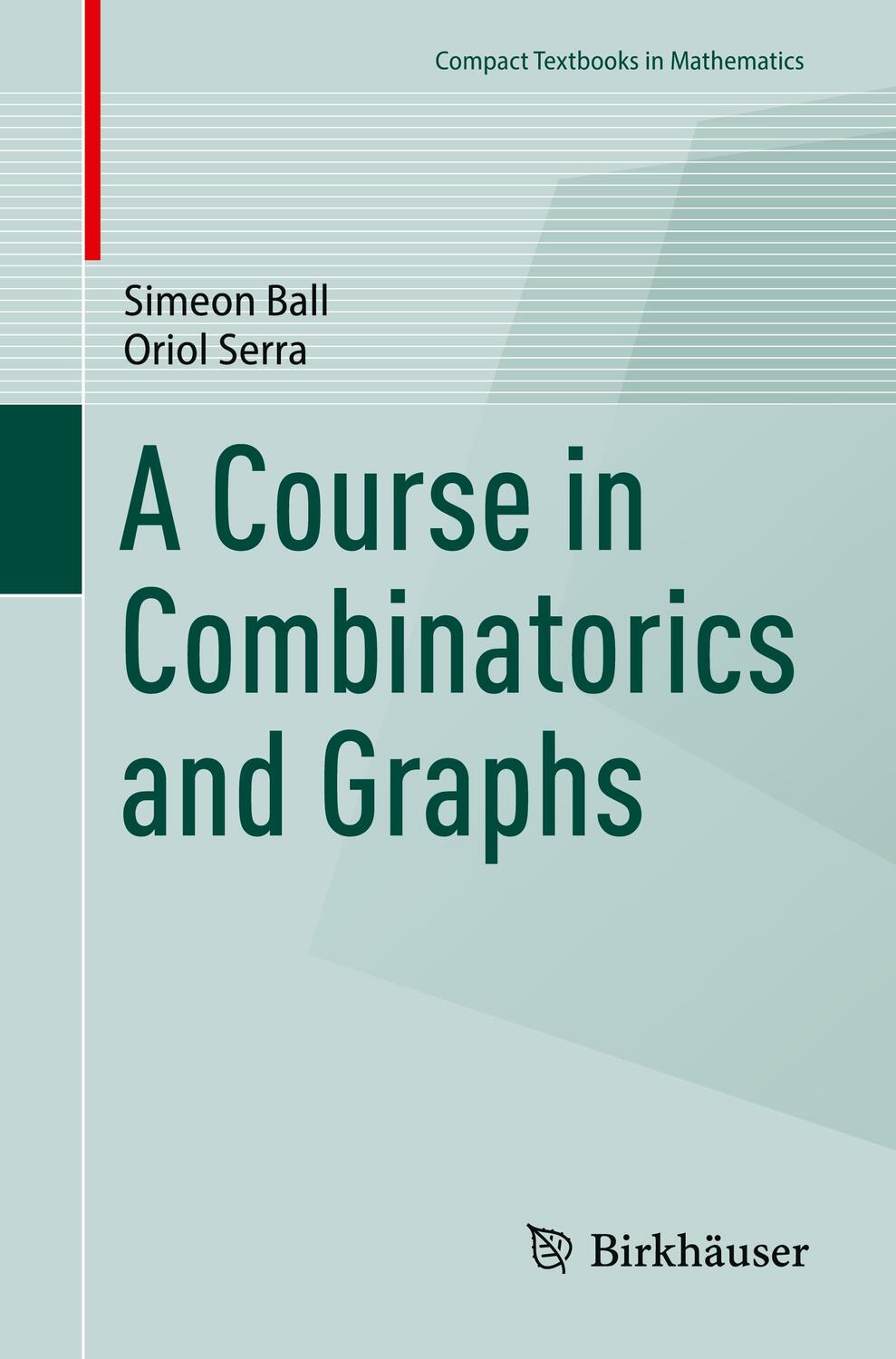 Cover: 9783031553837 | A Course in Combinatorics and Graphs | Oriol Serra (u. a.) | Buch | xi