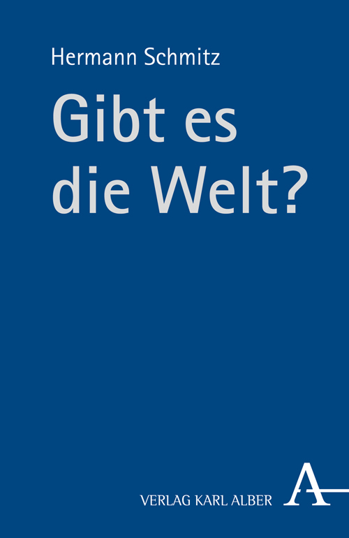 Cover: 9783495486689 | Gibt es die Welt? | Hermann Schmitz | Taschenbuch | 155 S. | Deutsch