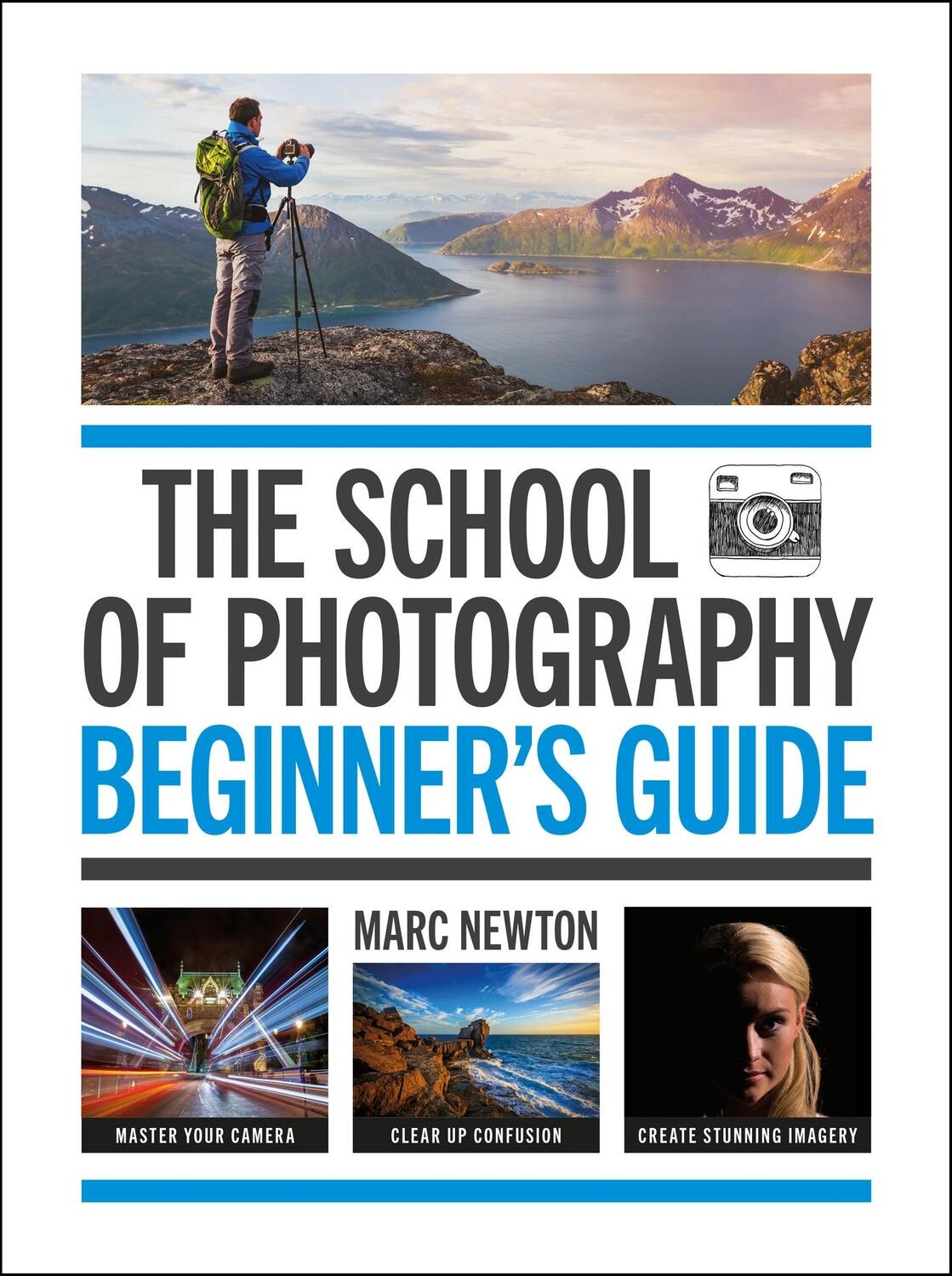 Cover: 9781781579084 | The School of Photography: Beginner's Guide | Marc Newton | Buch