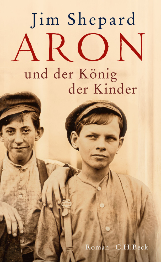 Cover: 9783406689598 | Aron und der König der Kinder | Roman | Jim Shepard | Buch | 2016