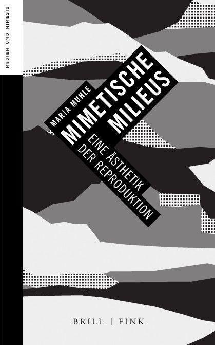 Cover: 9783770570638 | Mimetische Milieus | Eine Ästhetik der Reproduktion | Maria Muhle