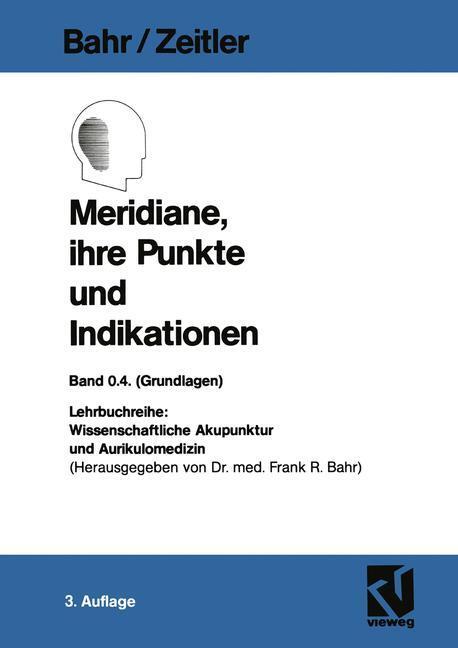 Cover: 9783528279509 | Meridiane, ihre Punkte und Indikationen | Frank R. Bahr (u. a.) | Buch