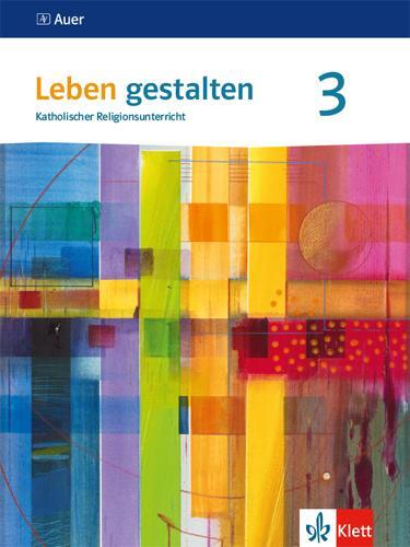 Cover: 9783120070573 | Leben gestalten 3. Schülerbuch Klasse 9/10. Ausgabe...