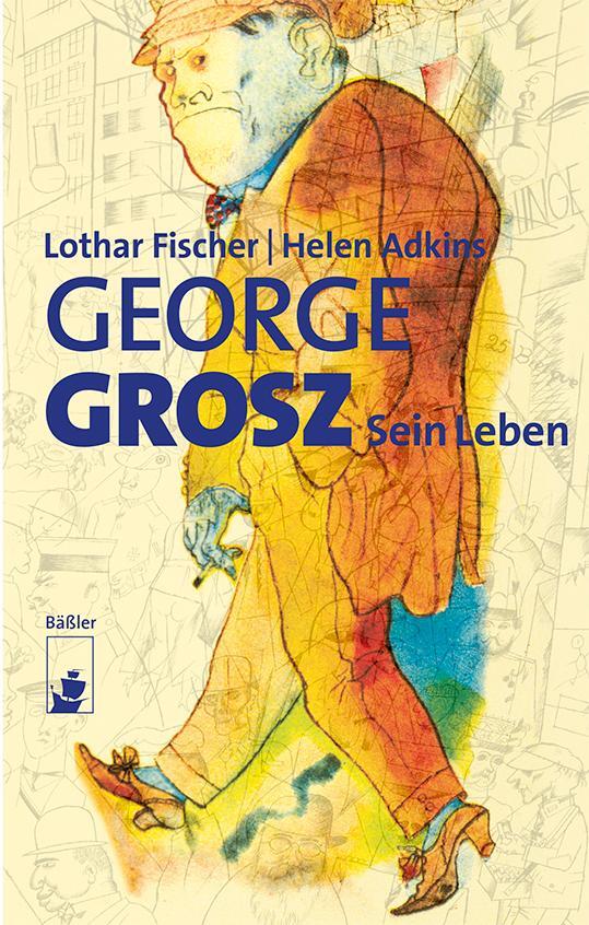 Cover: 9783945880159 | George Grosz | Monografie | Lothar Fischer (u. a.) | Taschenbuch