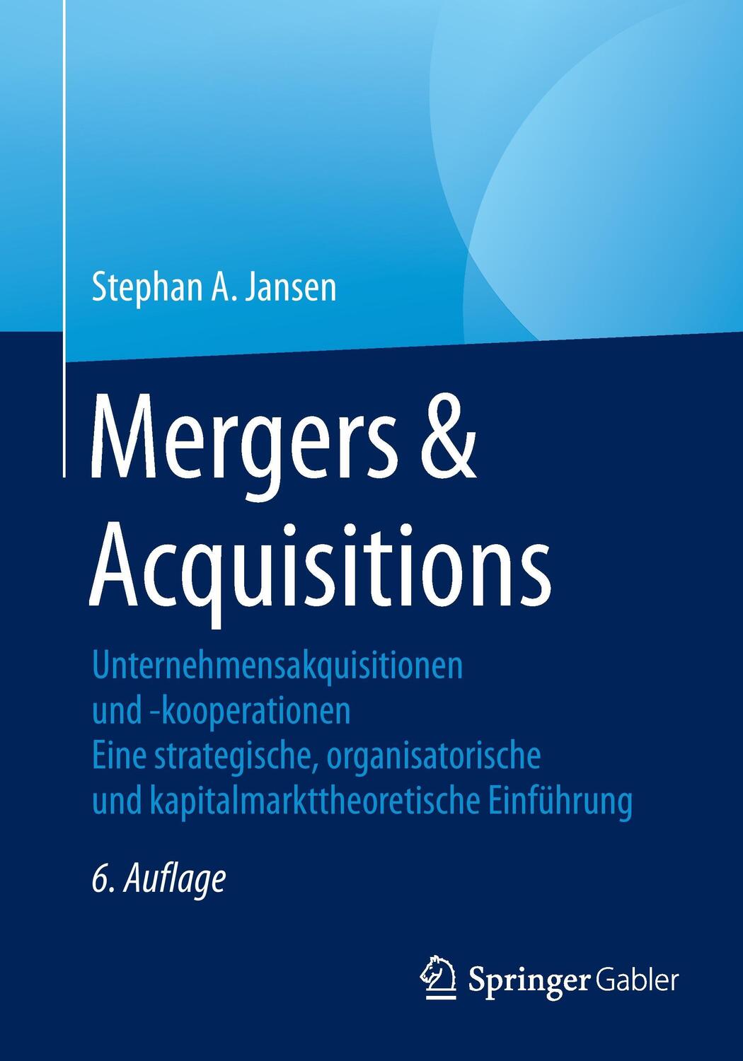 Cover: 9783834947710 | Mergers & Acquisitions | Stephan A. Jansen | Taschenbuch | Gabler