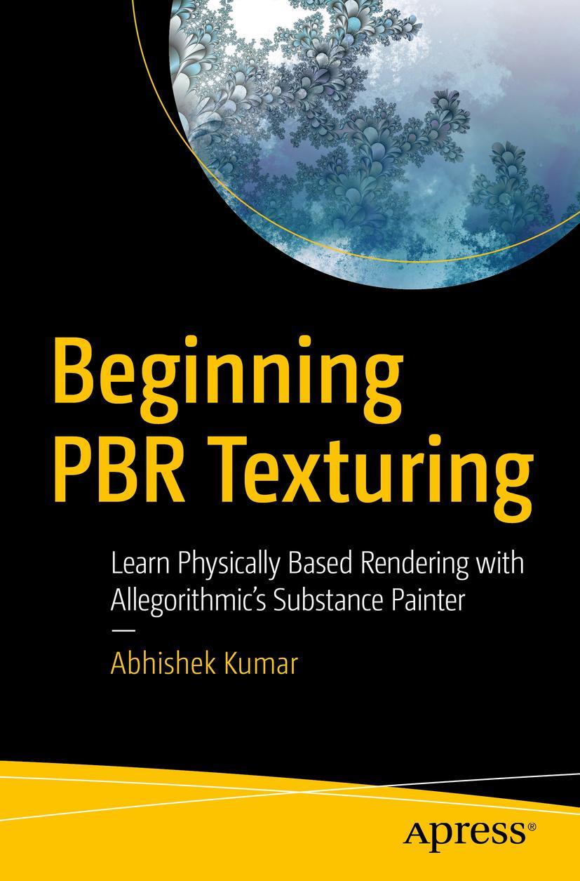 Cover: 9781484258989 | Beginning PBR Texturing | Abhishek Kumar | Taschenbuch | xviii | 2020