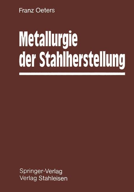 Cover: 9783642511660 | Metallurgie der Stahlherstellung | Franz Oeters | Taschenbuch