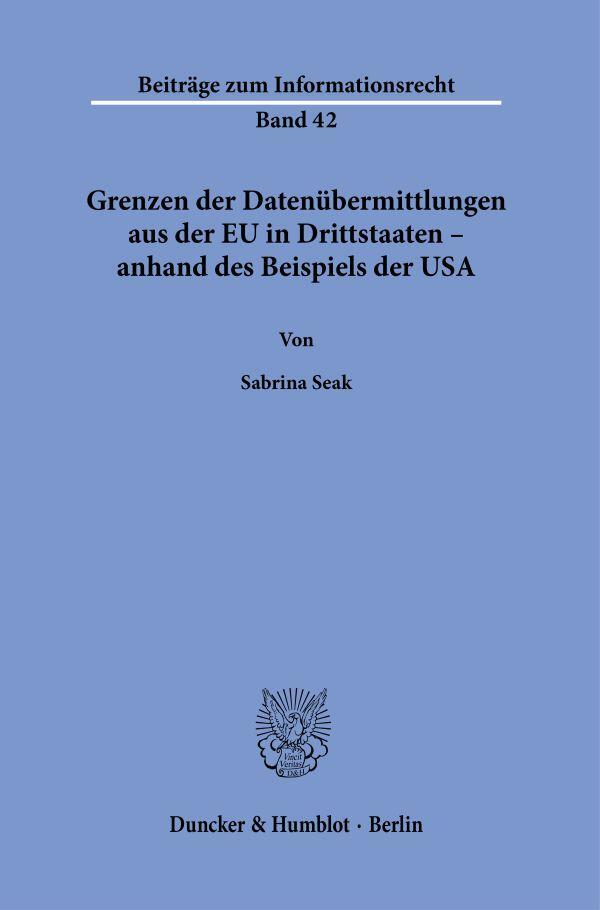 Cover: 9783428185054 | Grenzen der Datenübermittlungen aus der EU in Drittstaaten - anhand...