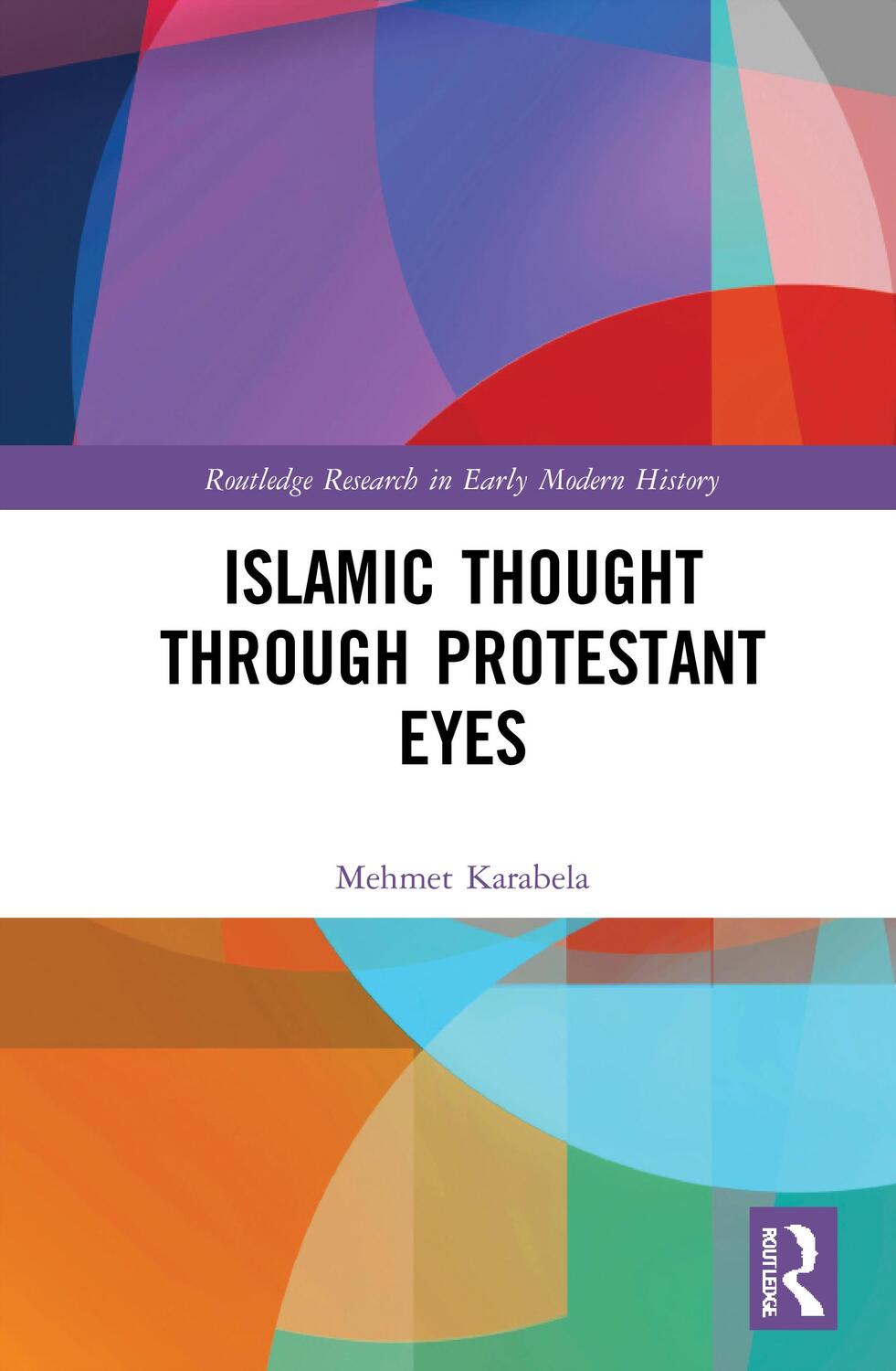 Cover: 9780367549596 | Islamic Thought Through Protestant Eyes | Mehmet Karabela | Buch