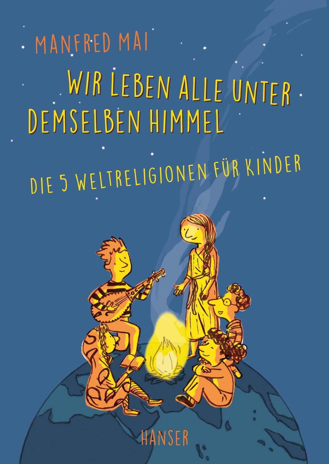 Cover: 9783446253001 | Wir leben alle unter demselben Himmel | Manfred Mai | Buch | Deutsch