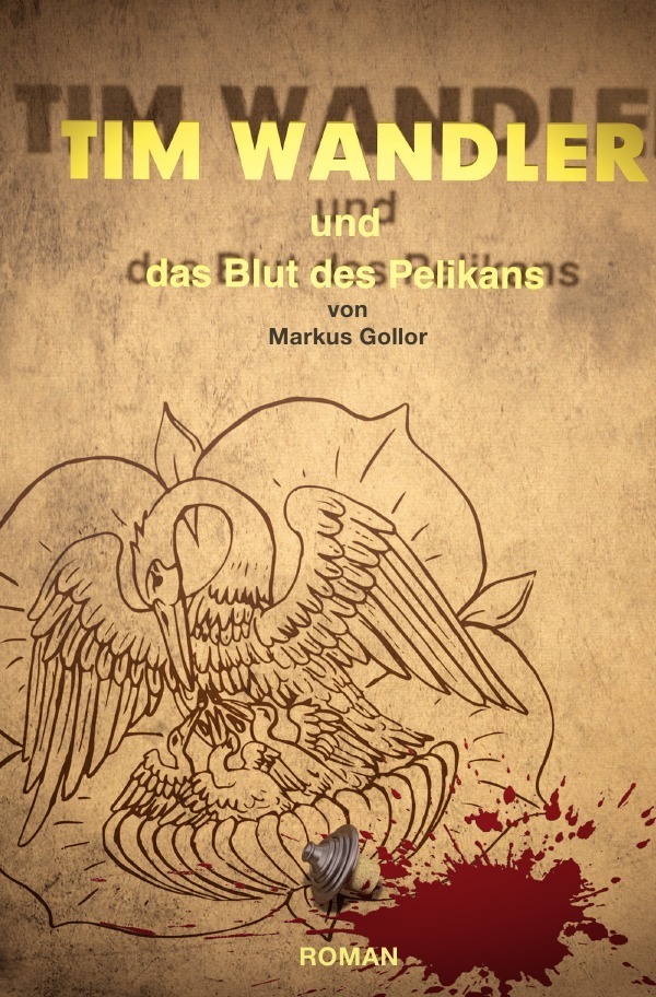 Cover: 9783741873461 | Tim Wandler und das Blut des Pelikan | Markus Gollor | Taschenbuch