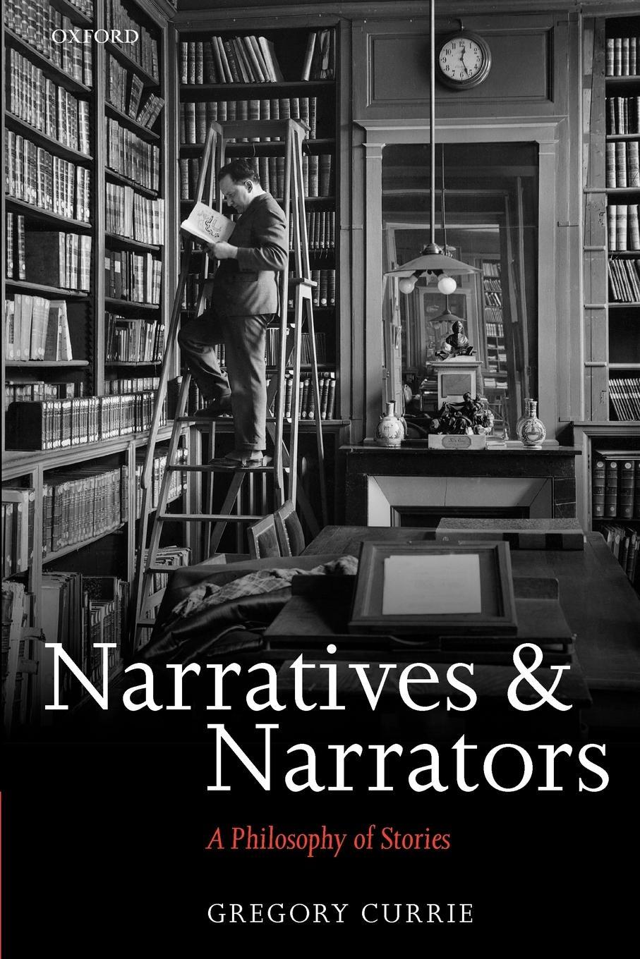 Cover: 9780199645282 | Narratives and Narrators | A Philosophy of Stories | Gregory Currie