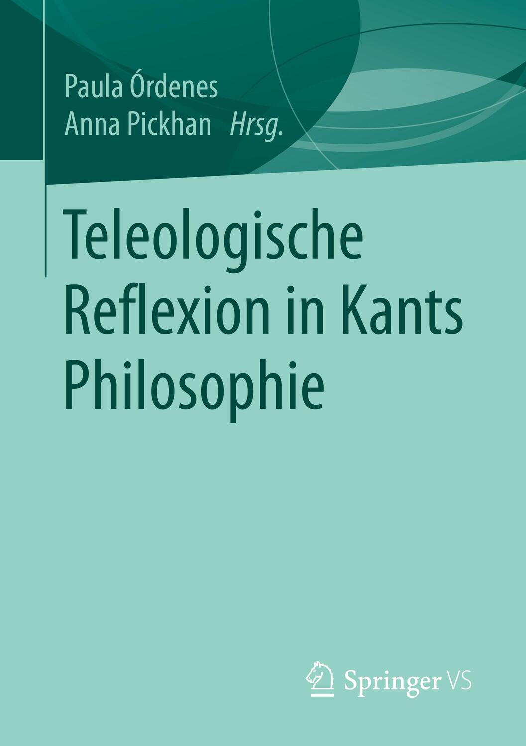 Cover: 9783658236939 | Teleologische Reflexion in Kants Philosophie | Anna Pickhan (u. a.)
