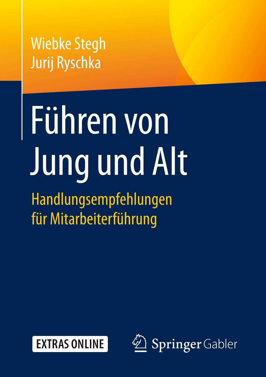 Cover: 9783662588840 | Führen von Jung und Alt | Wiebke Stegh (u. a.) | Taschenbuch