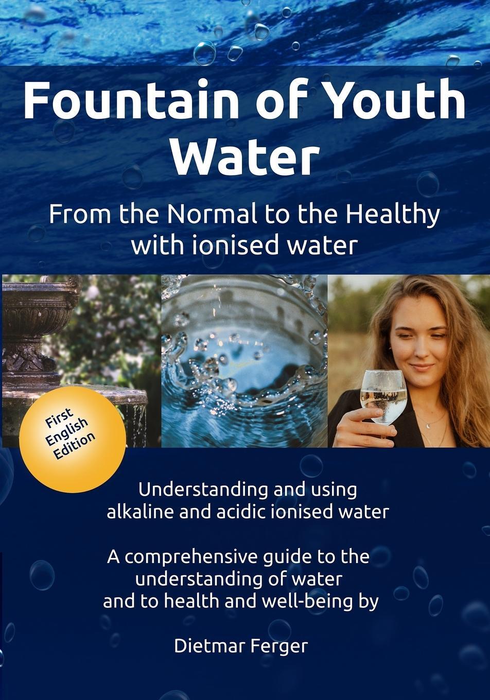 Cover: 9783910637009 | Fountain of Youth Water | Dietmar Ferger | Taschenbuch | Paperback