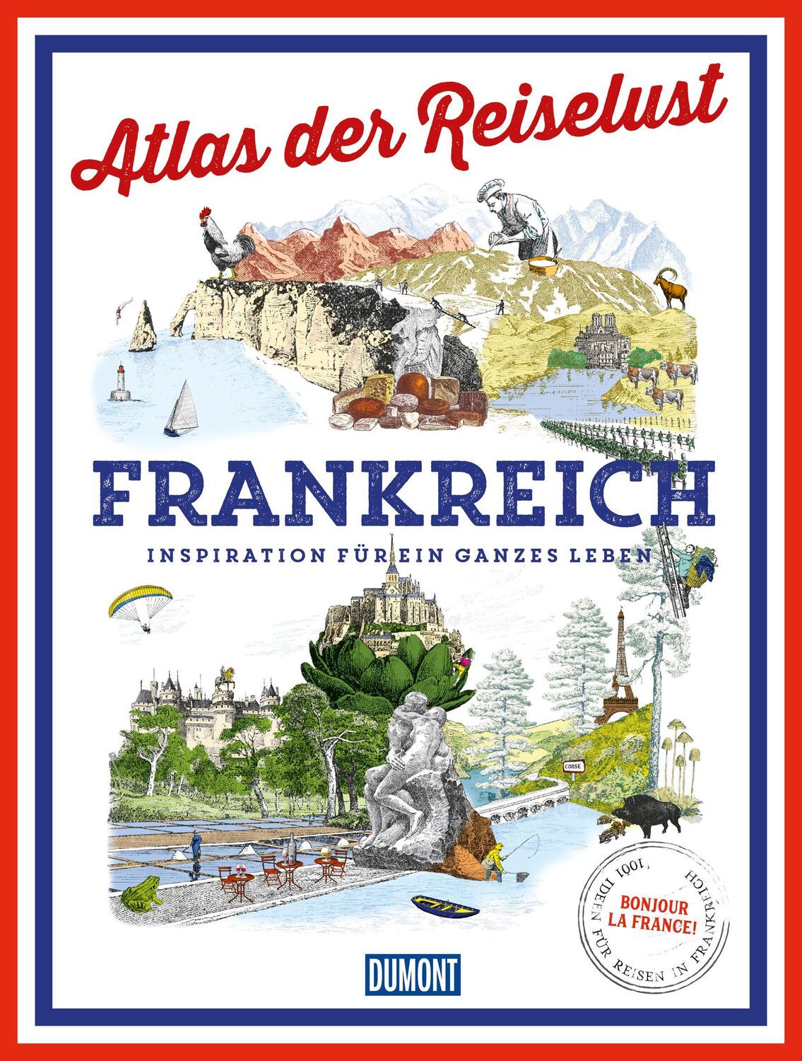 Cover: 9783770188710 | DuMont Bildband Atlas der Reiselust Frankreich | Philippe Gloaguen