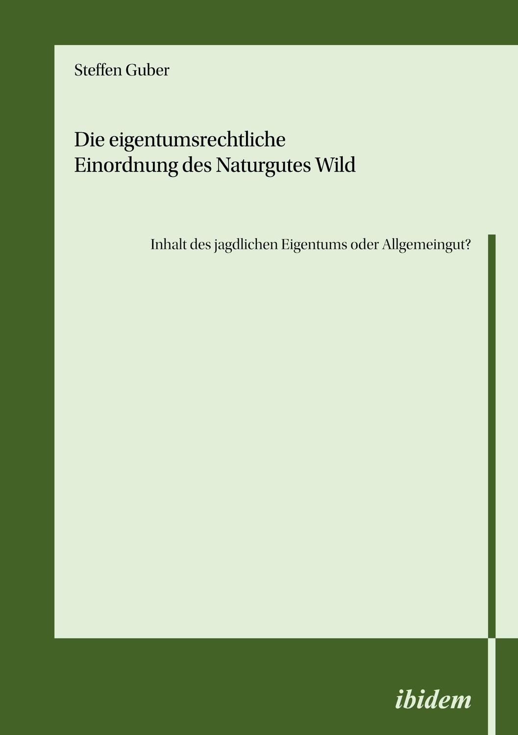 Cover: 9783838217444 | Die eigentumsrechtliche Einordnung des Naturgutes Wild - Inhalt des...