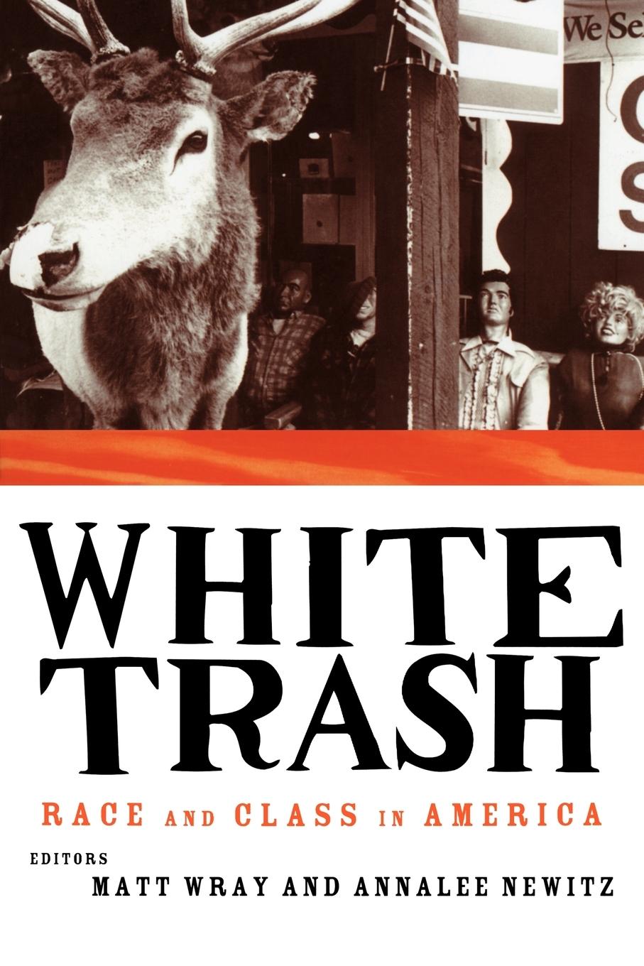 Cover: 9780415916929 | White Trash | Race and Class in America | Annalee Newitz (u. a.)