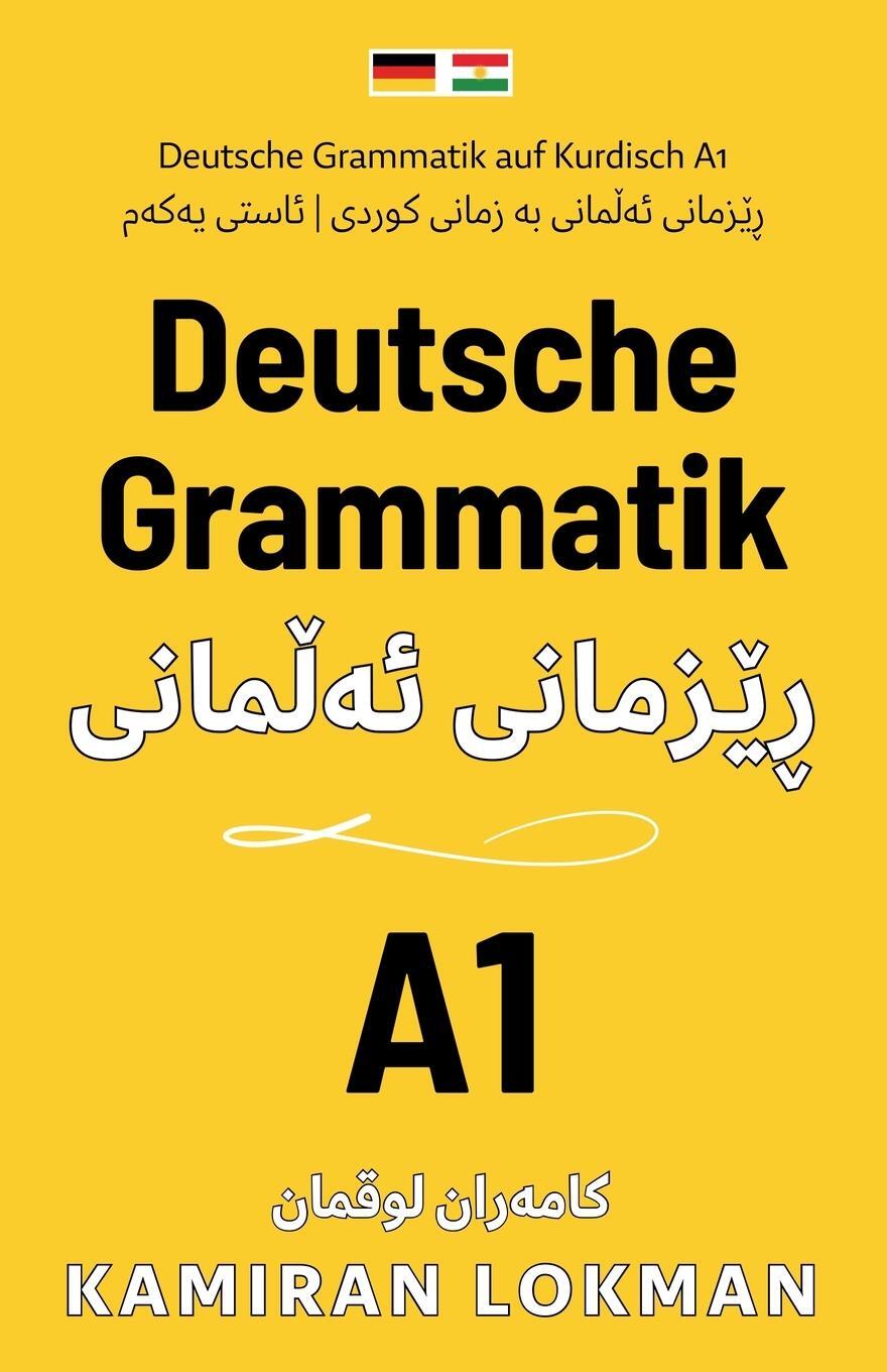 Cover: 9783000790089 | Deutsche Grammatik auf Kurdisch A1 | Kamiran Lokman | Taschenbuch