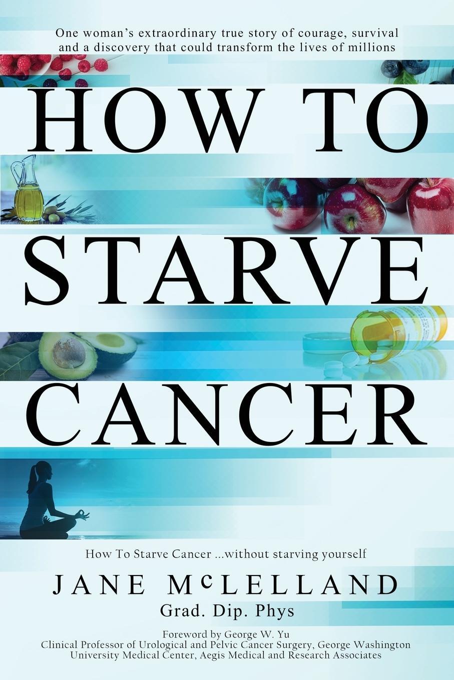 Cover: 9780951951736 | How to Starve Cancer | Jane McLelland | Taschenbuch | Englisch | 2018