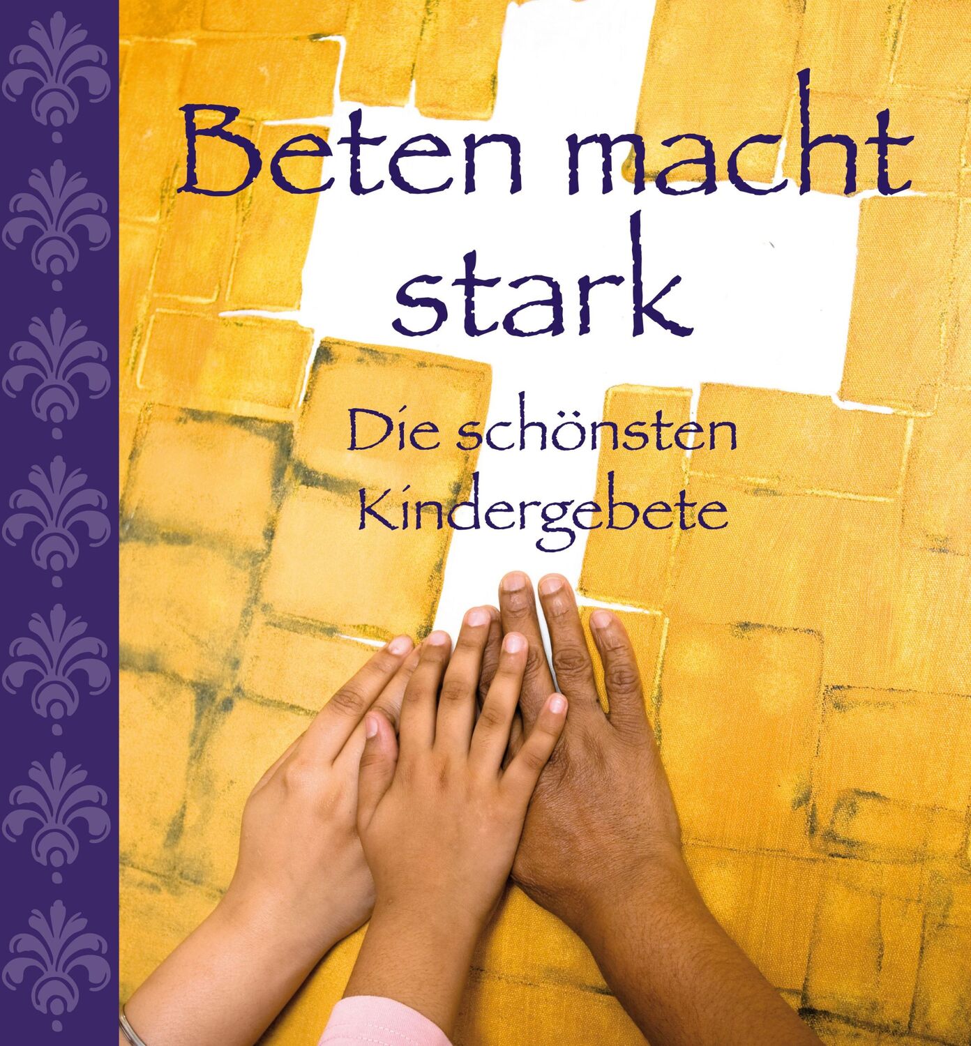 Cover: 9783940801692 | Beten macht stark | Die schönsten Kindergebete | Buch | XXXX | Deutsch