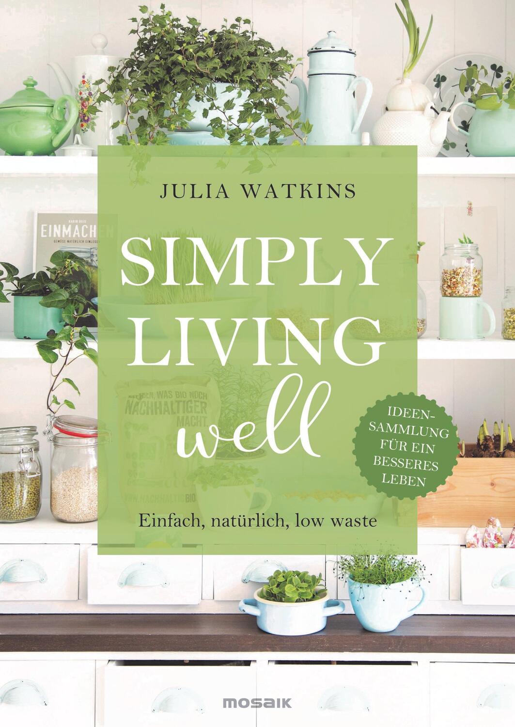 Cover: 9783442393756 | Simply living well | Julia Watkins | Buch | Deutsch | 2021 | Mosaik