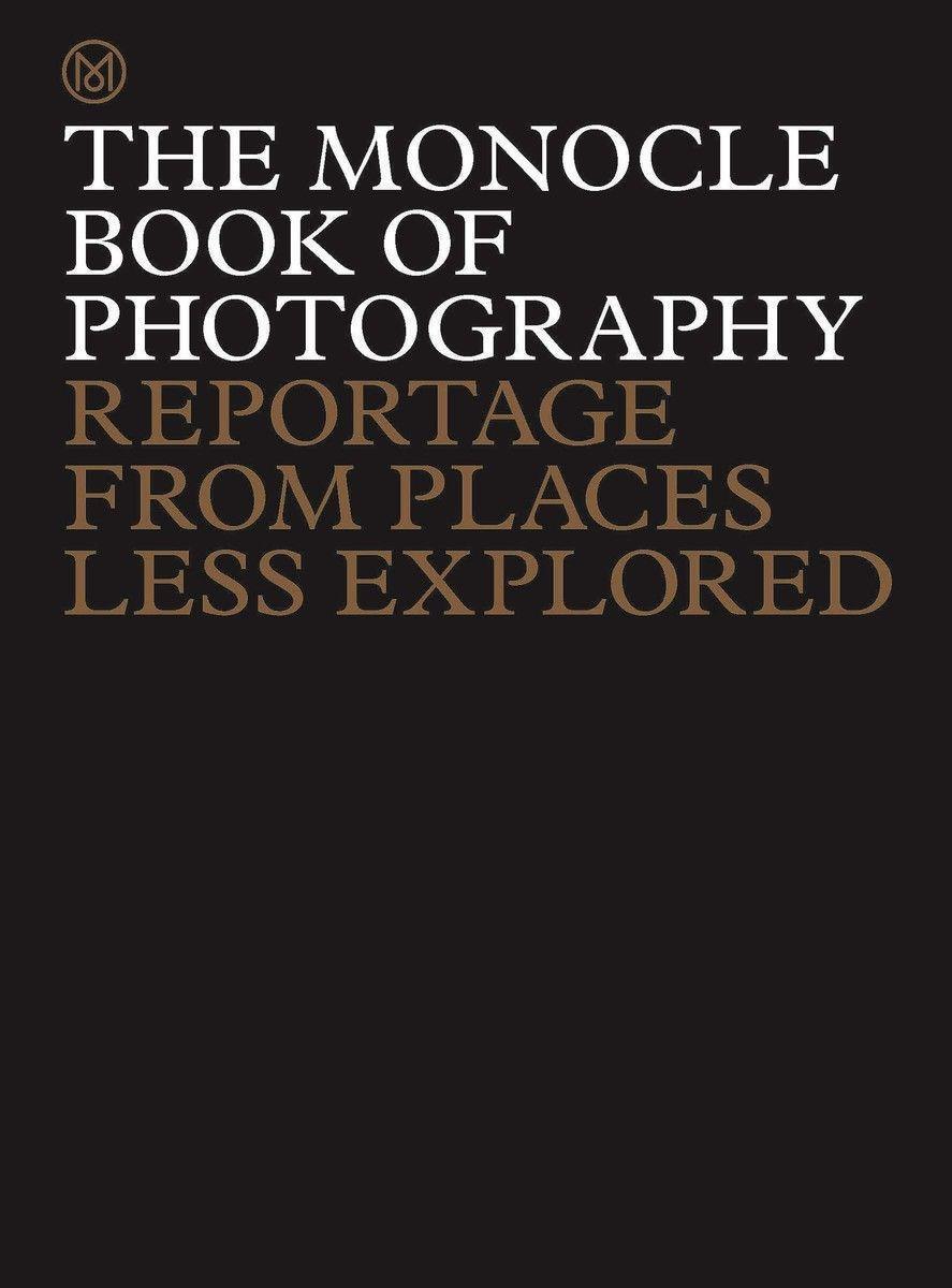 Cover: 9780500978511 | The Monocle Book of Photography | Reportage from Places Less Explored