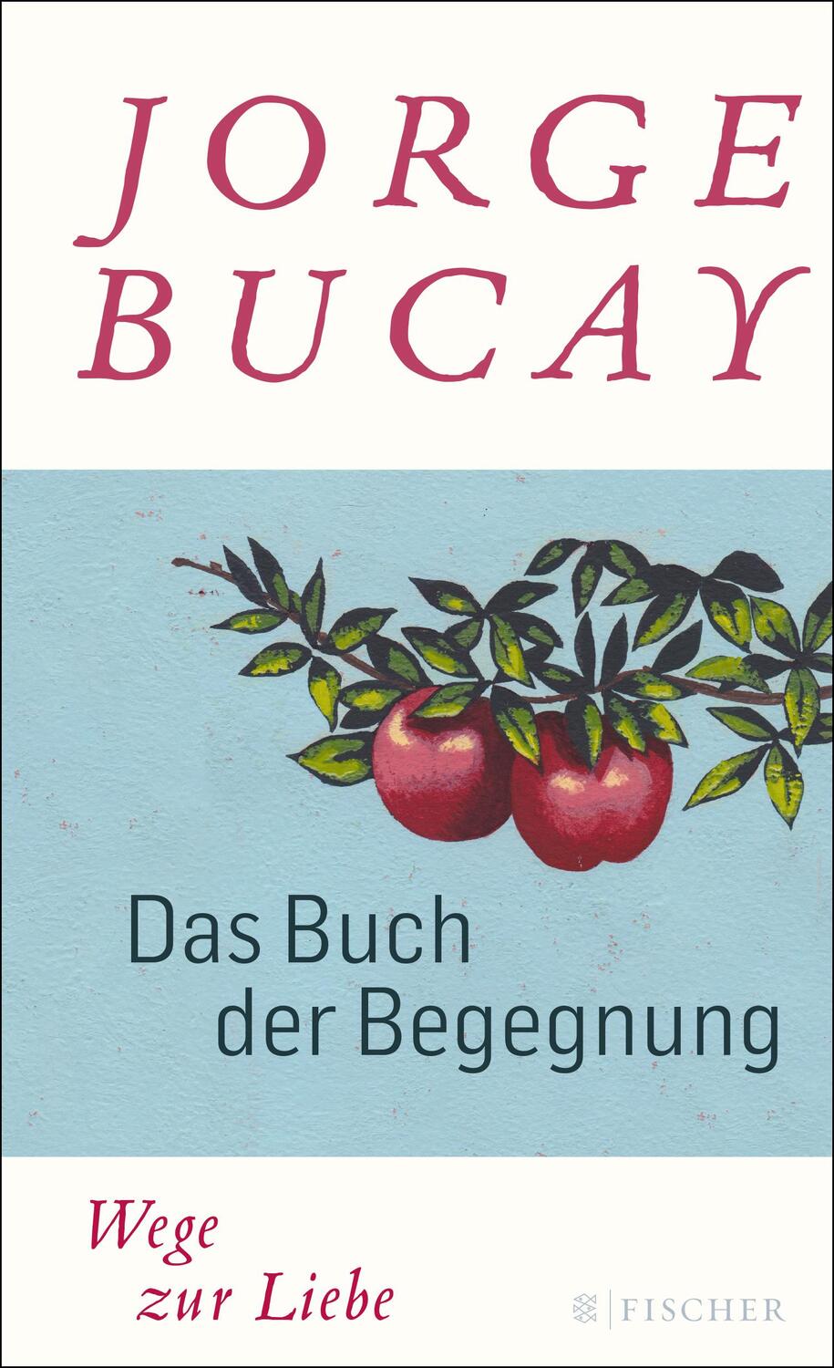 Cover: 9783596197934 | Das Buch der Begegnung | Wege zur Liebe (Gebundene Ausgabe) | Bucay