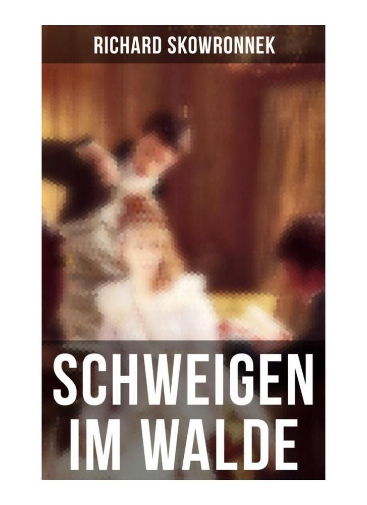 Cover: 9788027263554 | Schweigen im Walde | Richard Skowronnek | Taschenbuch | 108 S. | 2019