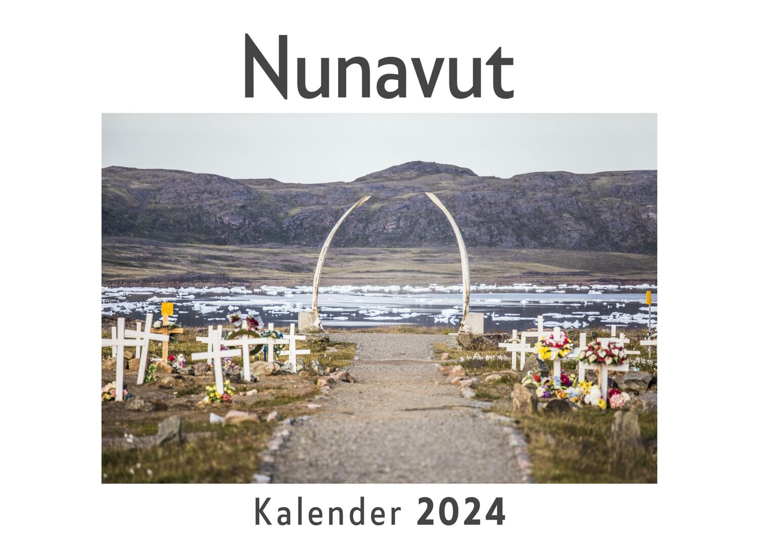 Cover: 9783750544703 | Nunavut (Wandkalender 2024, Kalender DIN A4 quer, Monatskalender im...