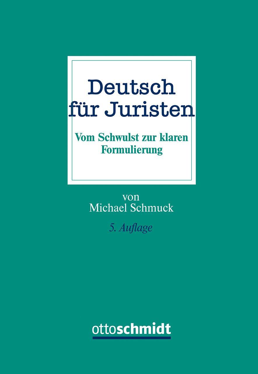 Cover: 9783504644123 | Deutsch für Juristen | Vom Schwulst zur klaren Formulierung | Schmuck