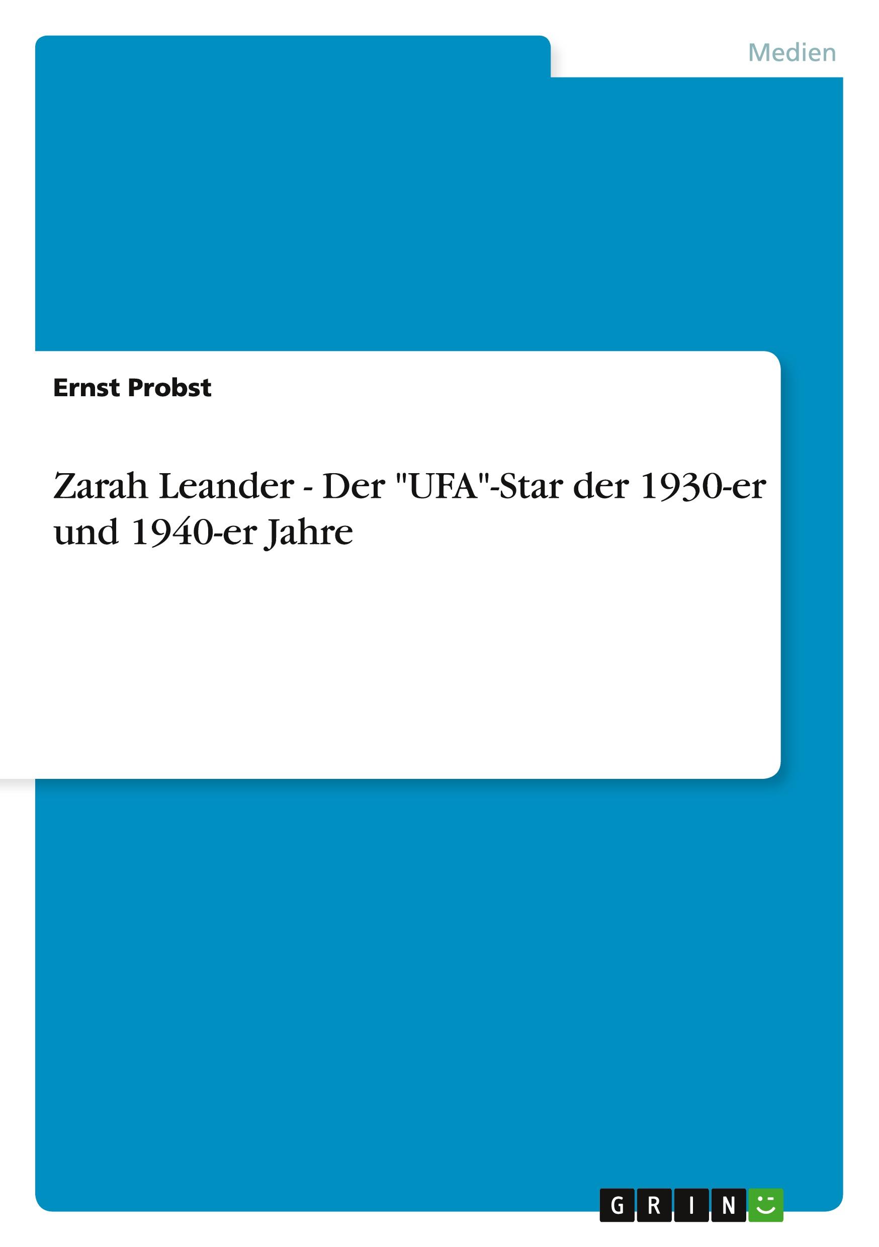 Cover: 9783656173328 | Zarah Leander - Der "UFA"-Star der 1930-er und 1940-er Jahre | Probst