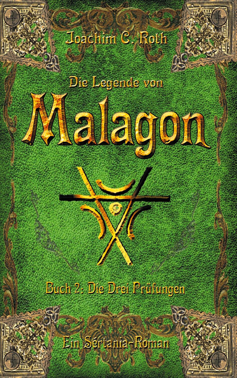 Cover: 9783750499713 | Die Legende von Malagon | Buch 2: Die Drei Prüfungen | Joachim C. Roth