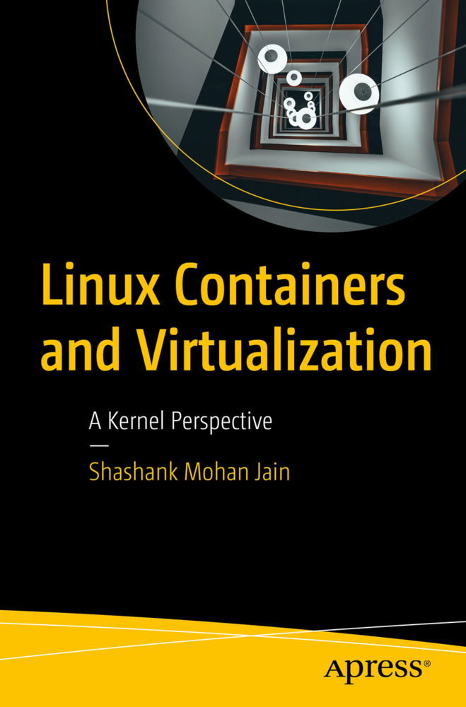 Cover: 9781484262825 | Linux Containers and Virtualization | A Kernel Perspective | Jain