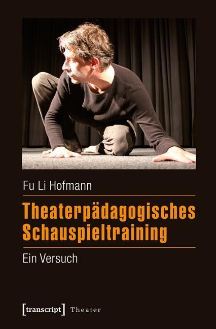 Cover: 9783837630091 | Theaterpädagogisches Schauspieltraining | Ein Versuch, Theater 73